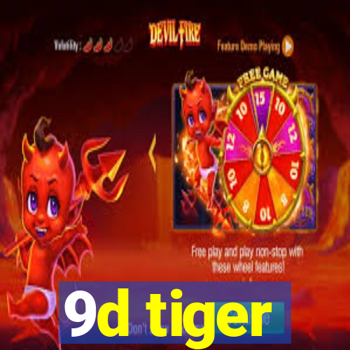 9d tiger